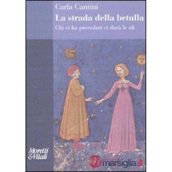 Strada della betulla. Chi ci ha preceduti ci darà le ali (La)