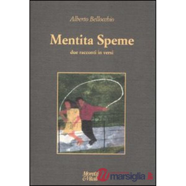 Mentita Speme. Due racconti in versi