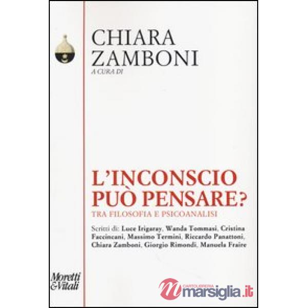 Inconscio può pensare. Tra filosofia e psicoanalisi (L')