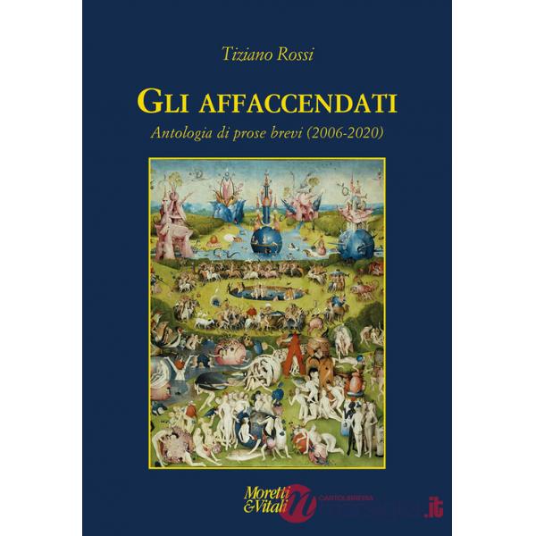 Affaccendati. Antologia di prose brevi (2006-2020) (Gli)