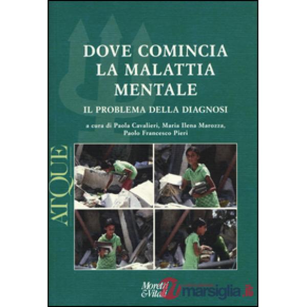 Atque. Dove comincia la malattia mentale. Il problema della diagnosi