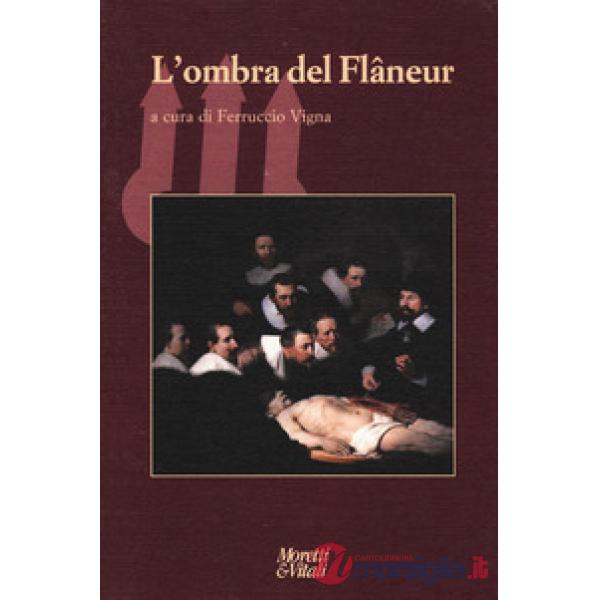 Ombra del flâneur. Scritti in onore di Augusto Romano (L')