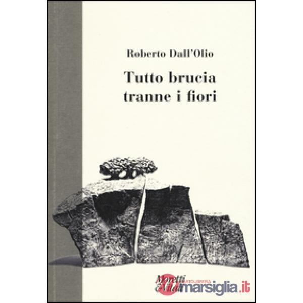 Tutto brucia tranne i fiori
