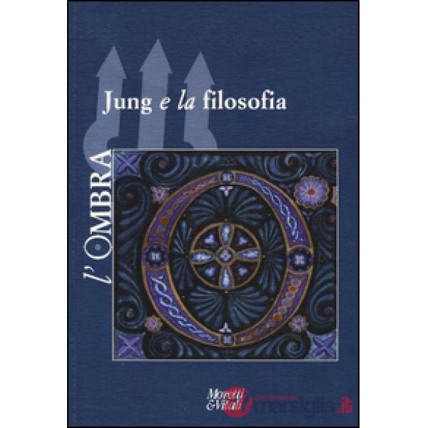 Ombra (2015) (L'). Vol. 5: Jung e la filosofia.