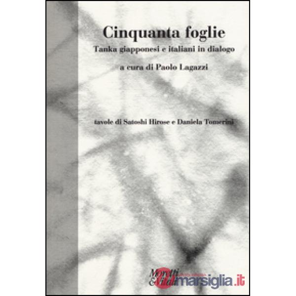 Cinquanta foglie. Tanka giapponesi e italiani in dialogo. Testo giapponese a fronte