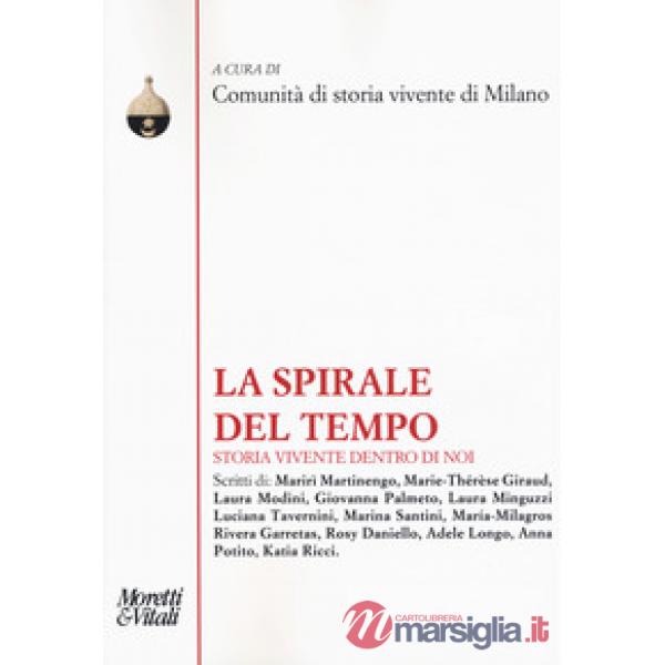 Spirale del tempo. Storia vivente dentro di noi (La)