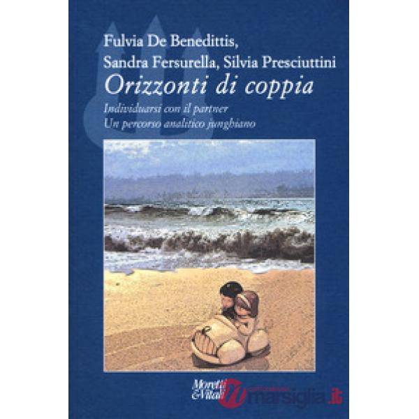 Orizzonti di coppia. Individuarsi con il partner. Un percorso analitico junghian