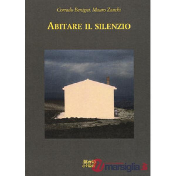 Abitare il silenzio. Ediz. a colori