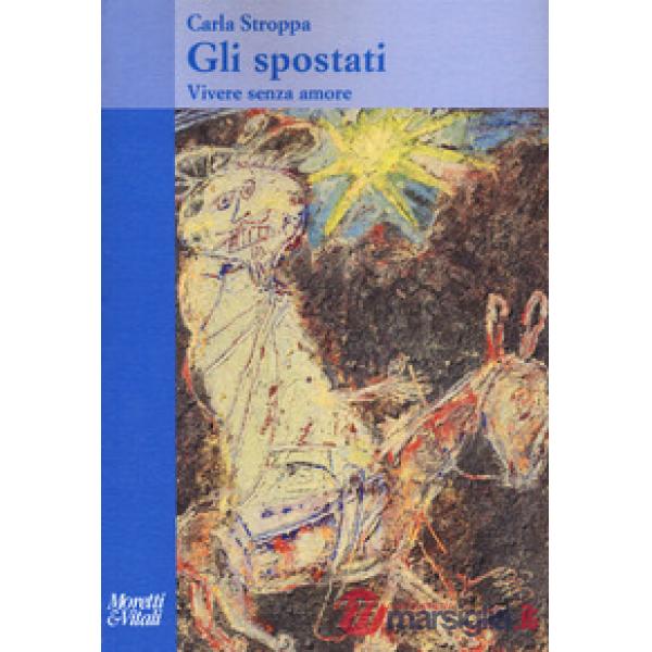 Spostati. Vivere senza amore (Gli)