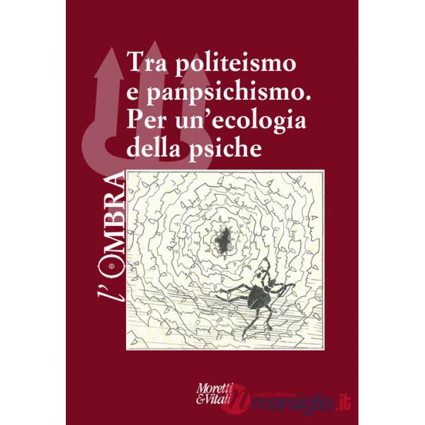 Ombra (L'). Vol. 17: Tra politeismo e panpsichismo. Per un'ecologia della psiche