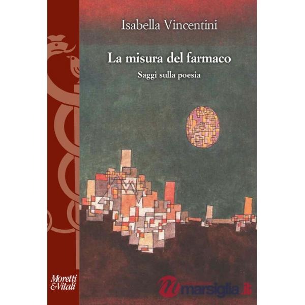 Misura del farmaco. Saggi sulla poesia (La)