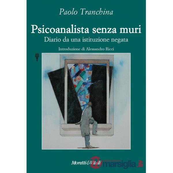 Psicoanalista senza muri. Diario da una istituzione negata