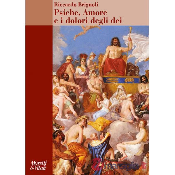Psiche, amore e i dolori degli dei. Carattere e archetipi del maschile alle origini della psicologia