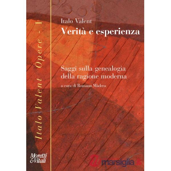 Verità e esperienza. Saggi sulla genealogia della ragione moderna