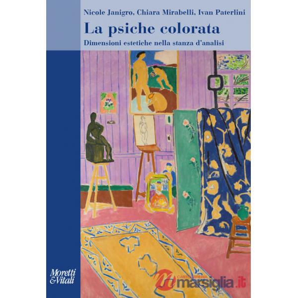 Psiche colorata. Dimensioni estetiche nella stanza d'analisi (La)