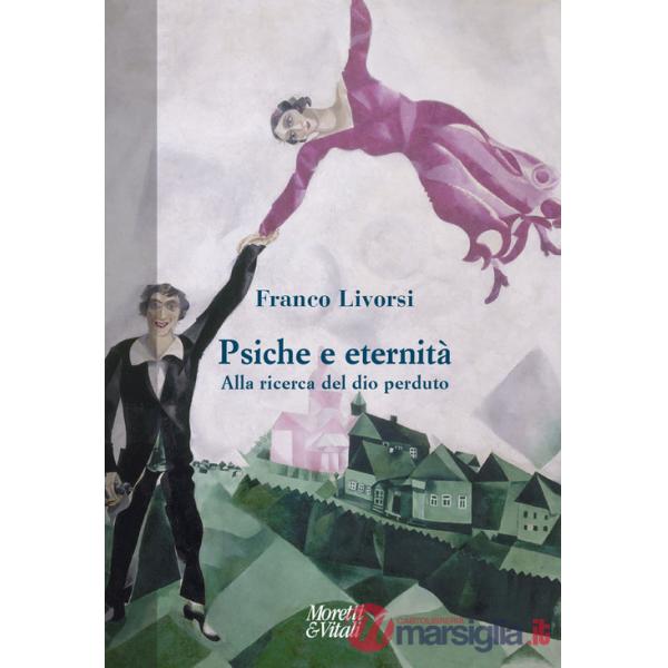 Psiche e eternità. Alla ricerca del dio perduto