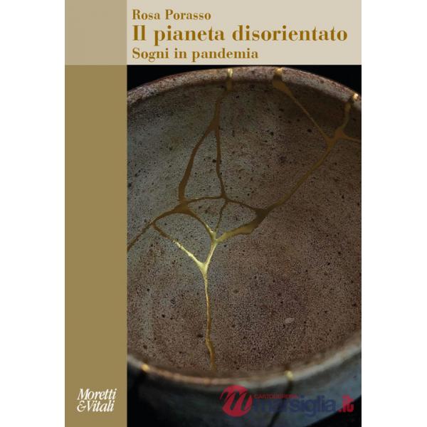 Pianeta disorientato. Sogni in pandemia (Il)