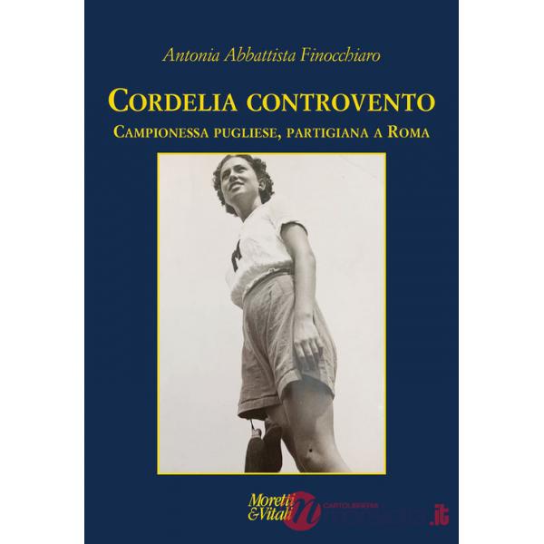 Cordelia controvento. Campionessa pugliese, partigiana a Roma