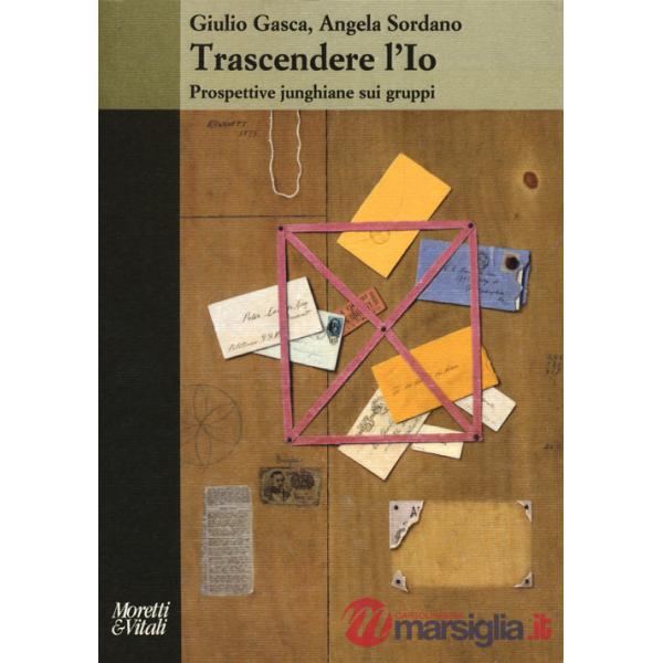 Trascendere l'io. Prospettive junghiane sui gruppi