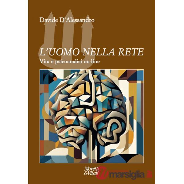 Uomo nella rete. Vita e psicoanalisi on-line (L')