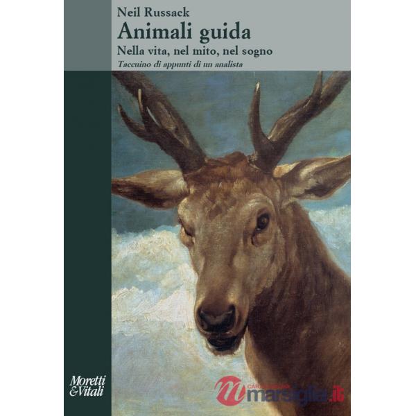 Animali guida. Nella vita, nel mito, nel sogno. Taccuino di appunti di un analista. Testo inglese a fronte. Nuova ediz.