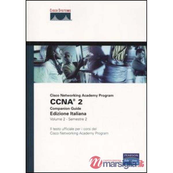CCNA. Cisco Networking Academy Program. Companion Guide. Ediz. italiana. Con CD-