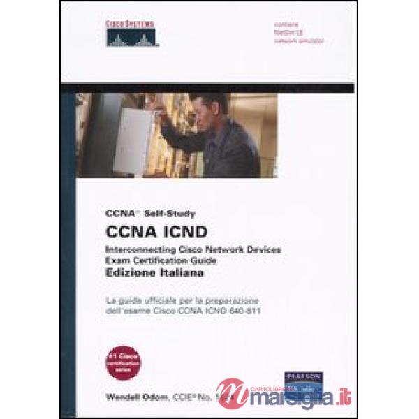 CCNA ICND. Interconnecting Cisco Network Devices. Exam Certification Guide. La g