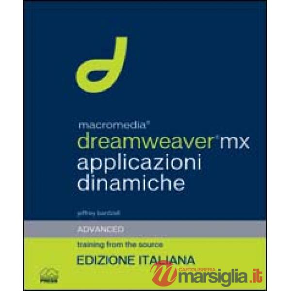 Macromedia Dreamweaver MX. Applicazioni dinamiche. Con CD-ROM
