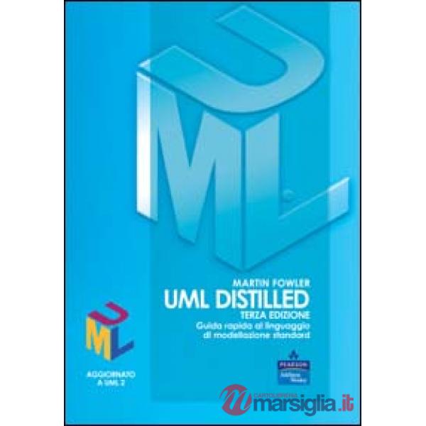 UML distilled. Guida rapida al linguaggio di modellazione standard