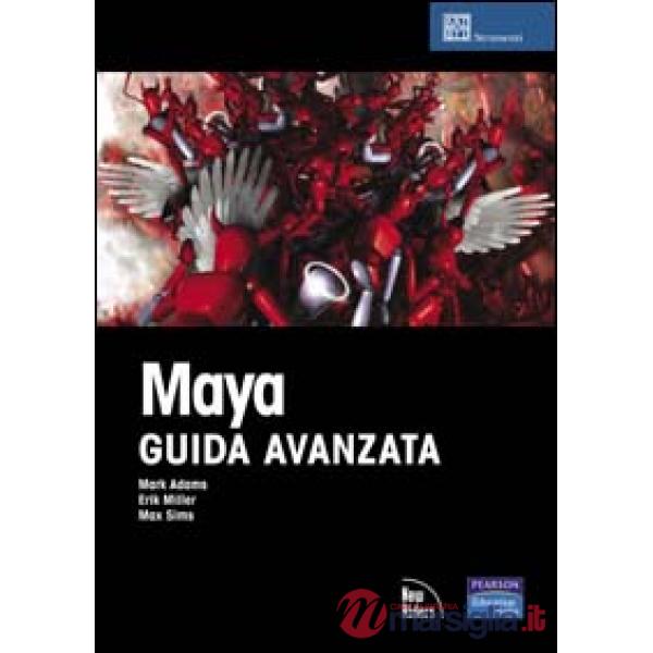 Maya. Guida avanzata. Con CD-ROM