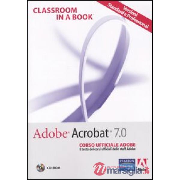 Adobe Acrobat 7.0. Corso ufficiale Adobe. Con CD-ROM