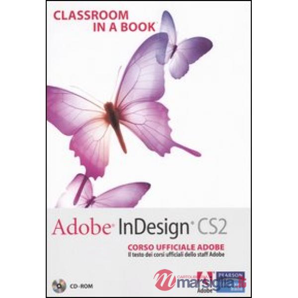 Adobe InDesign CS2. Classroom in a book. Corso ufficiale Adobe. Con CD-ROM