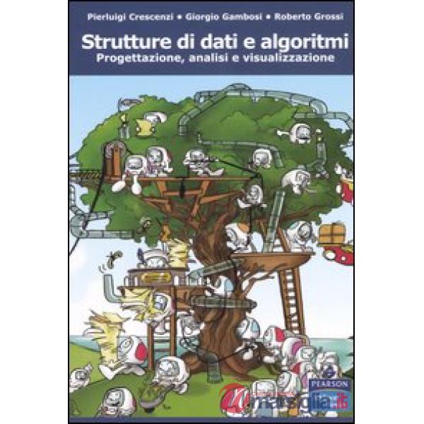 Strutture di dati e algoritmi. Progettazione, analisi e visualizzazione