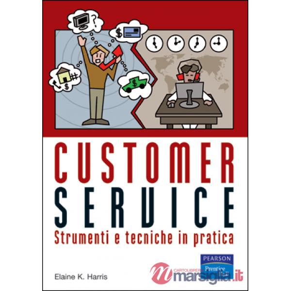 Customer service. Strumenti e tecniche in pratica