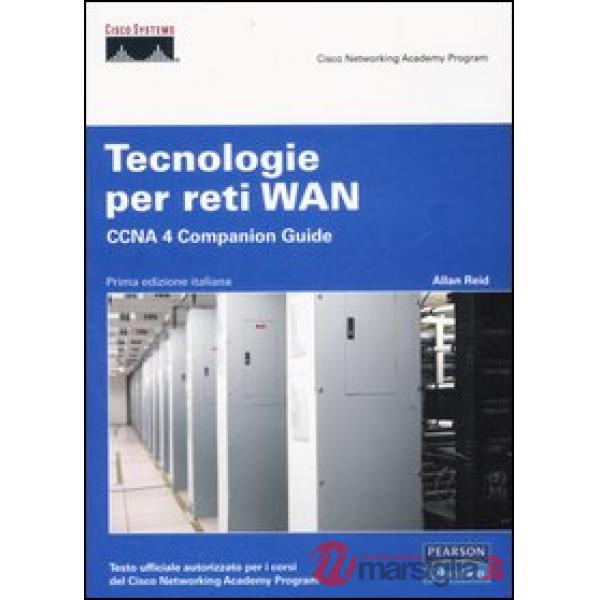 TECNOLOGIE PER RETI WAN. CCNA 4 COMPANION GUIDE. CON CD - ROM