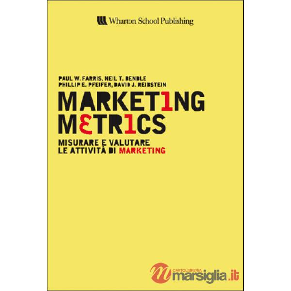 Marketing metrics. Misurare e valutare le attività di marketing