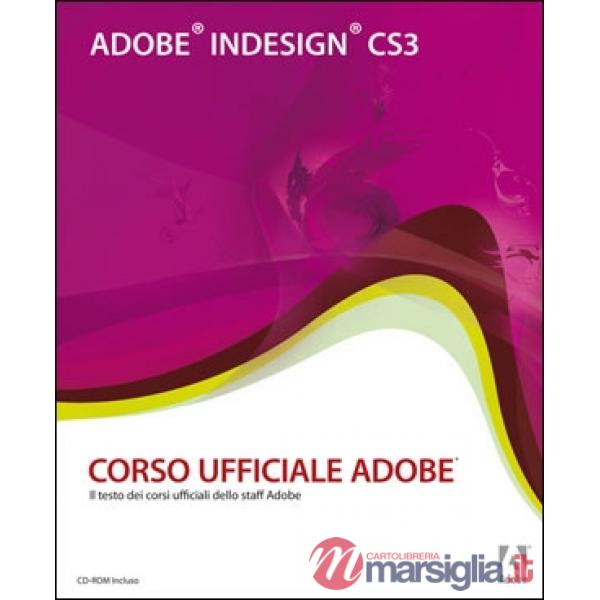 Adobe Indesign CS3. Classroom in a book. Con CD-ROM