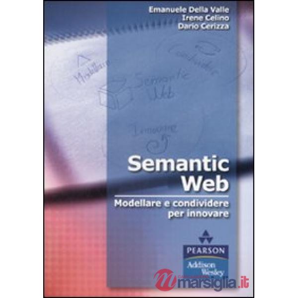 Semantic Web. Modellare e condividere per innovare