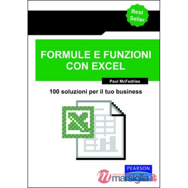 Formule e funzioni con Excel. 100 soluzioni per il tuo business