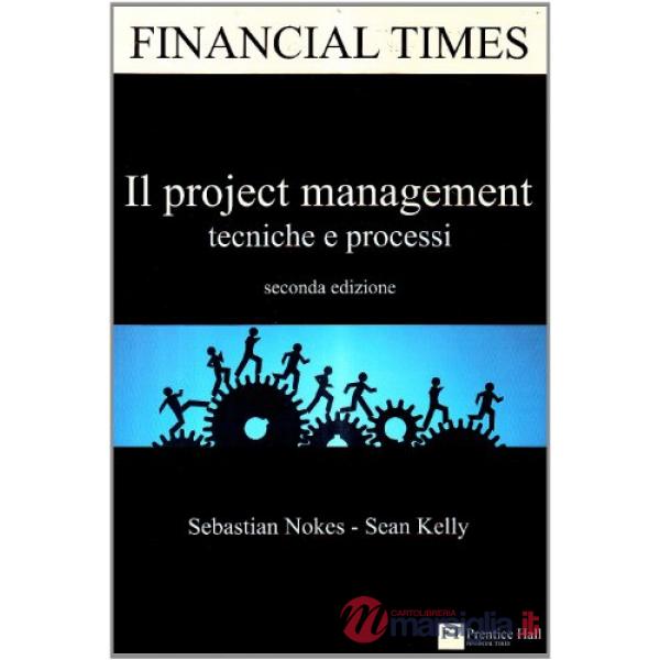 PROJECT MANAGEMENT. TECNICHE E PROCESSI (IL)
