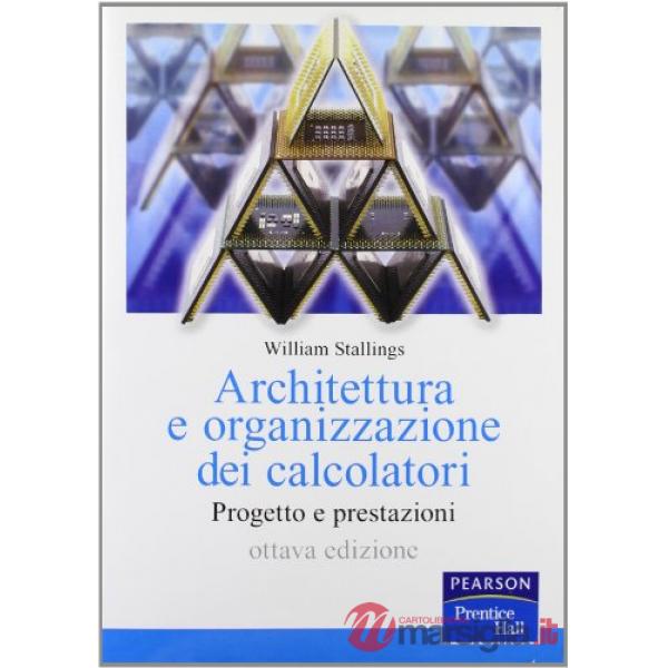 Architettura e organizzazione dei calcolatori. Progetto e prestazioni