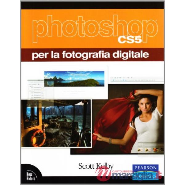 Photoshop CS5 per la fotografia digitale