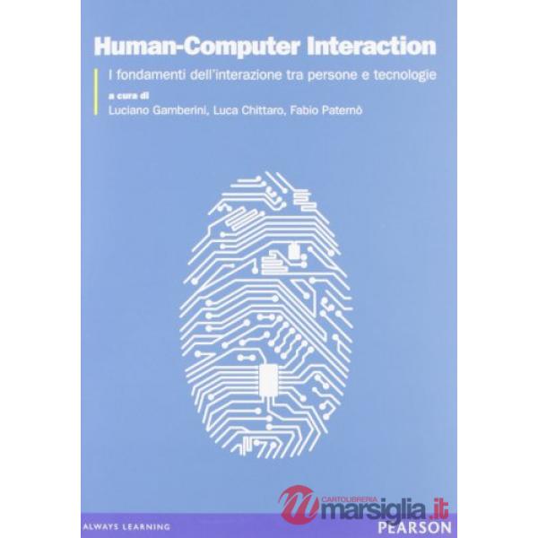 HUMAN - COMPUTER INTERACTION. FONDAMENTI TEORICI E METODOLOGICI PER LO