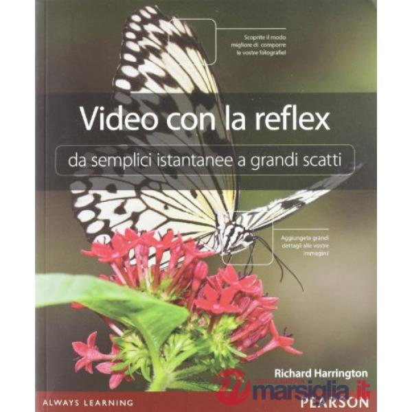 VIDEO CON LA REFLEX. DA SEMPLICI ISTANTANEE A GRANDI SCATTI