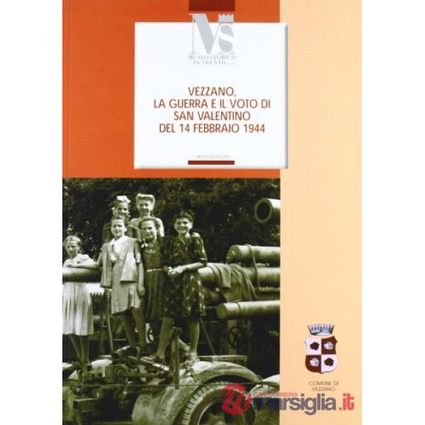 Vezzano, la guerra e il voto di San Valentino del 14 febbraio 1944