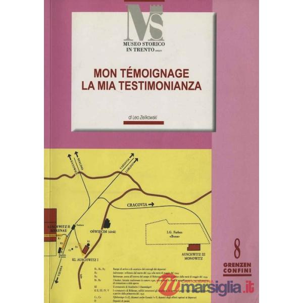 Mia testimonianza. Mon témoignage. Da Arco ad Auschwitz e ritorno (La)