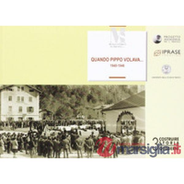 Quando Pippo volava (1940-1946). La guerra e le speranze raccontate dai nonni
