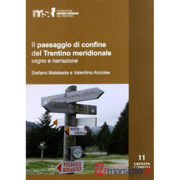 Paesaggio di confine del Trentino meridionale (Il)