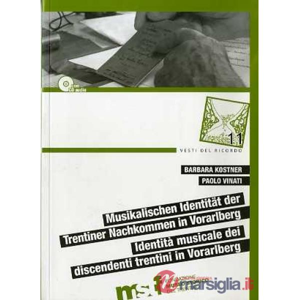 Identità musicale dei discendenti trentini in Vorarlberg. Con CD Audio
