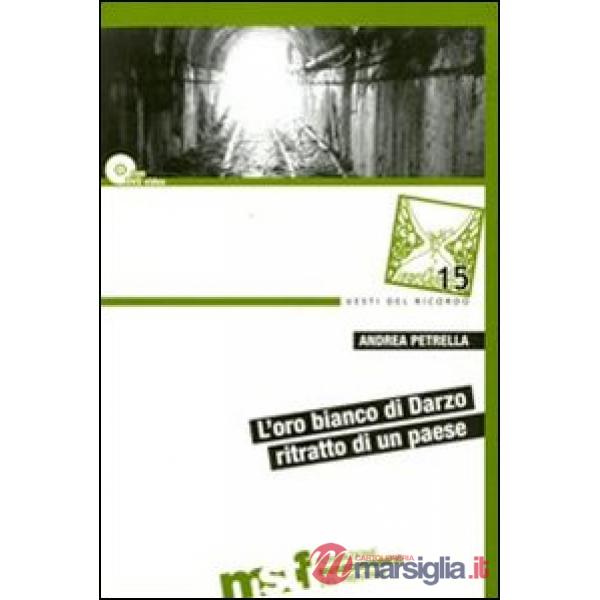 Oro bianco di Darzo. Ritratto di un paese. Con DVD (L')